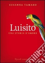 Luisito. Una storia d'amore. E-book. Formato PDF ebook