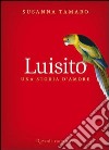 Luisito. Una storia d'amore. E-book. Formato PDF ebook