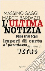 L'ultima notizia. E-book. Formato PDF ebook