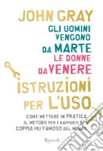 Gli uomini vengono da Marte, le donne da Venere. Istruzioni per l'uso. E-book. Formato EPUB ebook