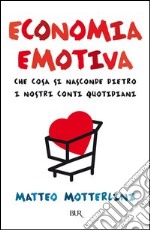 Economia emotiva. Che cosa si nasconde dietro i nostri conti quotidiani. E-book. Formato PDF ebook