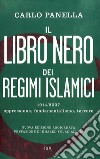 Il libro nero dei regimi islamici. 1914-2007: oppressione, fondamentalismo, terrore. E-book. Formato EPUB ebook