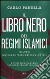 Il libro nero dei regimi islamici. 1914-2007: oppressione, fondamentalismo, terrore. E-book. Formato PDF ebook