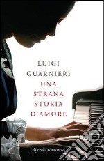 Una strana storia d'amore. E-book. Formato PDF ebook