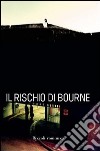 Il rischio di Bourne. E-book. Formato PDF ebook