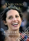 Caterina. Diario di un padre nella tempesta. E-book. Formato EPUB ebook