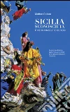 Sicilia sconosciuta. Itinerari insoliti e curiosi. E-book. Formato PDF ebook