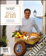 Dolci del sole. Ricette, passione e tradizione della Costiera Amalfitana. E-book. Formato PDF ebook