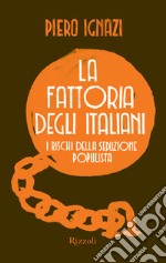 La fattoria degli italiani. I rischi della seduzione populista. E-book. Formato EPUB ebook