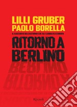 Ritorno a Berlino. Il racconto dell'autunno che ha cambiato l'Europa. E-book. Formato EPUB ebook