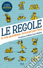 Le regole. La vita quotidiana. Istuzioni per l'uso. E-book. Formato EPUB ebook