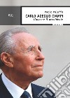 Carlo Azeglio Ciampi. L'uomo e il presidente. E-book. Formato EPUB ebook