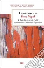 Rosso Napoli. Trilogia dei ritorni e degli addii. Mistero napoletano-La dimissione-Napoli ferrovia. E-book. Formato PDF ebook