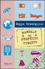 Manuale del perfetto turista. E-book. Formato PDF ebook