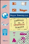 Manuale del perfetto turista. E-book. Formato PDF ebook di Beppe Severgnini