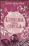 L'enigma della cupola. E-book. Formato PDF ebook