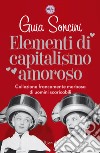 Elementi di capitalismo amoroso. E-book. Formato EPUB ebook di Guia Soncini