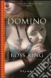 Domino. E-book. Formato PDF ebook di Ross King
