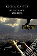 Via Castellana Bandiera. E-book. Formato EPUB ebook