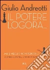 Il potere logora. E-book. Formato PDF ebook di Giulio Andreotti