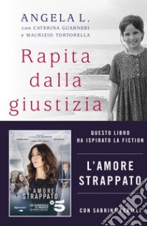 Rapita dalla giustizia. Come ho ritrovato la mia famiglia. E-book. Formato EPUB ebook di Caterina Guarneri