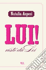 Lui! visto da Lei. E-book. Formato EPUB ebook