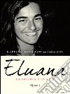 Eluana. La libertà e la vita. E-book. Formato PDF ebook