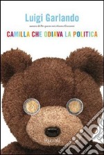 Camilla che odiava la politica. E-book. Formato PDF ebook