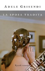 La sposa tradita. E-book. Formato EPUB ebook