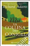 La collina dei conigli. E-book. Formato PDF ebook di Richard Adams