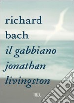 Il gabbiano Jonathan Livingston. E-book. Formato PDF ebook