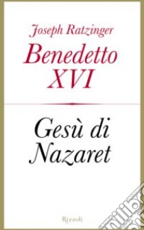 Gesù di Nazaret. E-book. Formato PDF ebook di Benedetto XVI (Joseph Ratzinger)