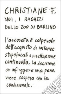 Noi, i ragazzi dello zoo di Berlino. E-book. Formato PDF - Christiane F. -  9788858608463