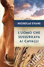 L'uomo che sussurrava ai cavalli. E-book. Formato EPUB ebook