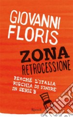 Zona retrocessione. Perché l'Italia rischia di finire in serie B. E-book. Formato EPUB ebook