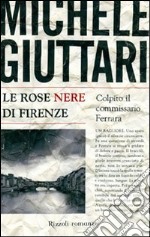 Le rose nere di Firenze. E-book. Formato PDF ebook