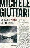 Le rose nere di Firenze. E-book. Formato PDF ebook di Michele Giuttari