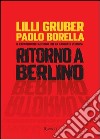 Ritorno a Berlino. Il racconto dell'autunno che ha cambiato l'Europa. E-book. Formato PDF ebook