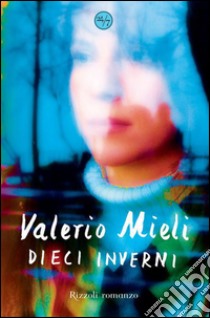 Dieci inverni. E-book. Formato PDF ebook di Valerio Mieli