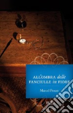 Alla ricerca del tempo perduto. All'ombra delle fanciulle in fiore - vol. 2. E-book. Formato EPUB ebook