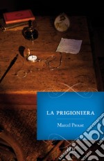 Alla ricerca del tempo perduto. La prigioniera - vol. 5. E-book. Formato EPUB ebook