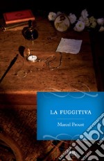 Alla ricerca del tempo perduto. La fuggitiva - vol. 6. E-book. Formato EPUB ebook