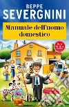 Manuale dell'uomo domestico. E-book. Formato EPUB ebook di Beppe Severgnini