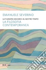 La filosofia dai greci al nostro tempo - La filosofia contemporanea. E-book. Formato EPUB ebook