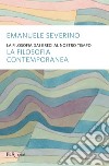 La filosofia dai greci al nostro tempo - La filosofia contemporanea. E-book. Formato EPUB ebook