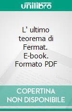 L' ultimo teorema di Fermat. E-book. Formato PDF ebook di Simon Singh