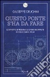 Questo ponte s'ha da fare. Lo stretto di Messina e le opere incompiute che bloccano l'Italia. E-book. Formato PDF ebook