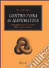 Contro l'ora di matematica. Un manifesto per la liberazione di professori e studenti. E-book. Formato PDF ebook