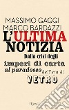 L'ultima notizia. E-book. Formato EPUB ebook di Marco Bardazzi