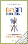 DietaGIFT Dieta di Segnale. E-book. Formato PDF ebook di Attilio Speciani